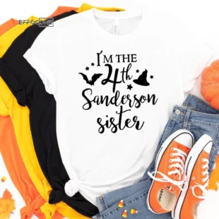 I'm The 4th Sanderson Sister Tee, Halloween Shirt, Trick or Treat t-shirt, Funny Halloween Shirt, Gay Halloween Shirt