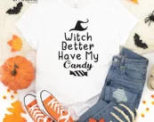 Witch better have my candy , Halloween Shirt, Trick or Treat t-shirt, Funny Halloween Shirt, Gay Halloween Shirt