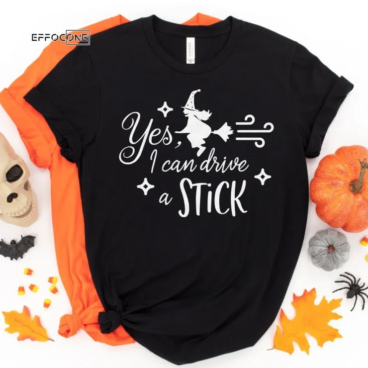 Yes, I can Drive a Stick Halloween Tee, Halloween Shirt, Trick or Treat t-shirt, Funny Halloween Shirt, Sanderson Sisters Shirt