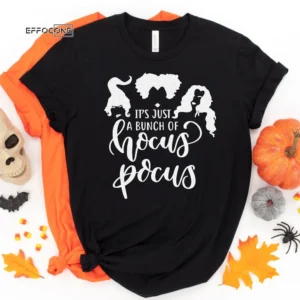 its just a bunch of hocus pocus halloween tee, Halloween Shirt, Trick or Treat t-shirt, Funny Halloween Shirt, sanderson sisters t shirt