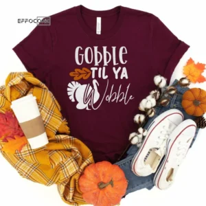 Gobble Til Yal Wobble, Thanksgiving t shirt womens, family thanksgiving shirts, funny Thanksgiving 2021 t-shirts long sleeve