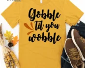 Gobble Til you Wobble Thanksgiving Shirt, Thanksgiving t shirt womens, family thanksgiving shirts, t-shirts long sleeve