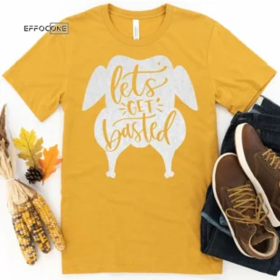 Let's Get Basted Thanksgiving Shirt, Thanksgiving t shirt womens, family thanksgiving shirts, funny Thanksgiving 2021 t-shirts long sleeve