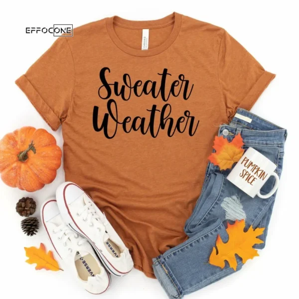 Sweater Weather Thanksgiving Shirt, Thanksgiving t shirt womens, family thanksgiving shirts, funny Thanksgiving 2021 t-shirts long sleeve