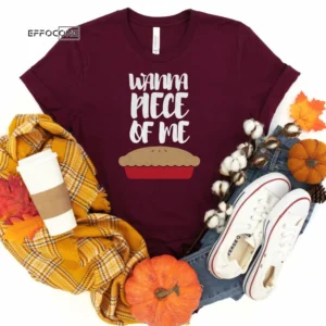 Wanna Piece of me Thanksgiving Shirt, Thanksgiving t shirt womens, family thanksgiving shirts, funny Thanksgiving 2021 t-shirts long sleeve