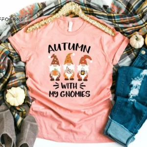 Autumn with my Gnomies Shirt, Fall Gnomes Shirt, Fall Pumpkin T-Shirt, Thanksgiving Shirt, Fall Tshirt, Pumpkin Shirt, Gnomes Shirt