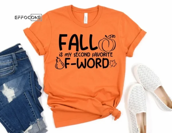 Fall is my Second Favorite F Word Shirt, Pumpkin Fall Shirt, Fall Shirt, Thanksgiving Tee, Pumpkin Shirt, Fall Tshirt, Fall Time, Fall