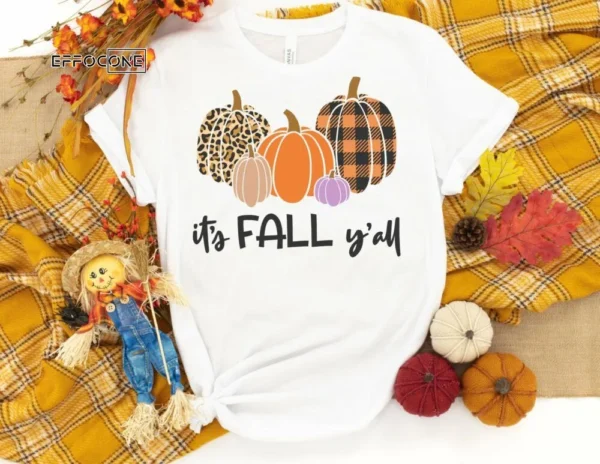 It's Fall Y'all Design 2 Shirt, Fall Pumpkin Shirt, Thanksgiving Shirt, Fall Tshirt, Pumpkin Shirt, Shirts for Fall, Fall T-shirt