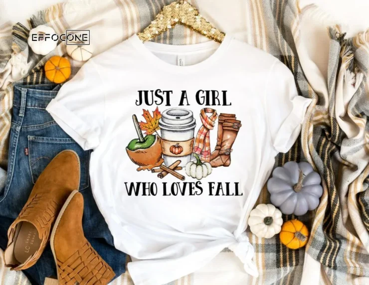 Just a Girl Who Loves Fall Shirt, Fall Pumpkin T-Shirt, Thanksgiving Shirt, Fall Tshirt, Pumpkin Shirt, Fall Pumpkin Shirt