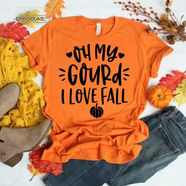 Oh My Gourd I Love Fall Shirt, Fall Shirt, Pumpkin Tee, Autumn Shirt, Fall Tshirt, I Love Fall Shirt