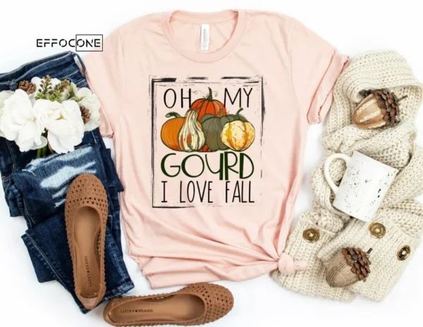 Oh My Gourd I Love Fall Shirt, Fall T-Shirt, Thanksgiving Shirt, Gourd Shirt, October Shirt, I Love Fall