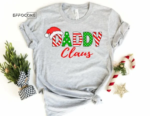 Daddy Claus Shirt, Dad Christmas Shirt, Dad Christmas T-Shirt, Holiday Shirt, Christmas Gift, Matching Family Christmas Shirts