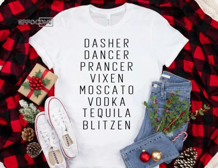 Dasher Dancer Prancer Vixen Moscato Vodka Tequila Blitzen Shirt, Funny Christmas Shirt, Christmas Tshirt, Holiday Shirt, Christmas Gift