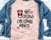 Hot Cocoa and Christmas Movies, Christmas T-Shirt, Christmas TShirt, Winter Tshirt, Winter Time Shirt, Cute Fall Shirts, Christmas Gift