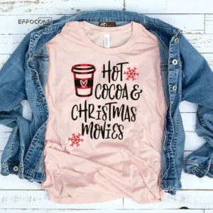 Hot Cocoa and Christmas Movies, Christmas T-Shirt, Christmas TShirt, Winter Tshirt, Winter Time Shirt, Cute Fall Shirts, Christmas Gift