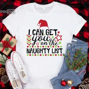 I Can Get You on the Naughty List Shirt, Christmas Morning T-Shirt, Christmas Pajamas, Winter Time Shirt, Christmas Gift