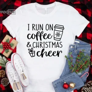 I Run on Coffee and Christmas Cheer Shirt, Funny Christmas Shirt, Christmas Tshirt, Holiday Shirt, Christmas Gift, Christmas Shirts