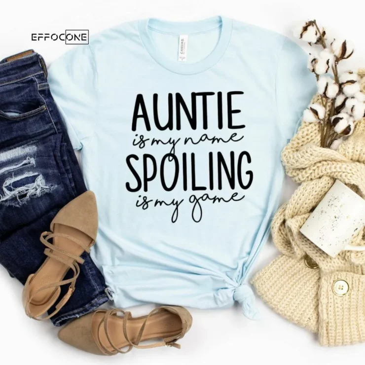 Auntie is my Name Spoiling is my Game Shirt Aunt Shirt Aunt