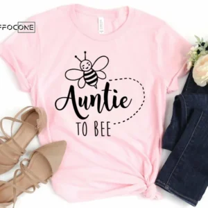 Auntie to Bee Shirt Promoted to Auntie Best Auntie Ever