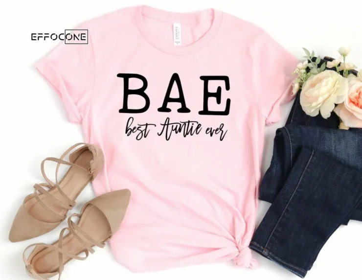 BAE Best Auntie Ever Shirt Aunt Shirt Aunt Gift Auntie