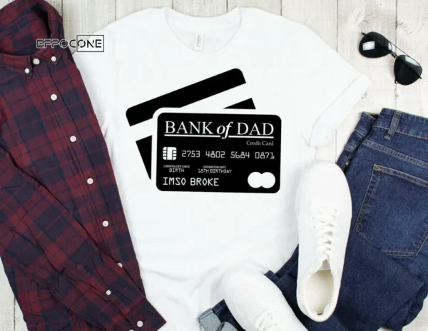 Bank of Dad Shirt Funny Dad Shirt Father's Day T-Shirt