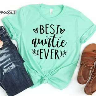 Best Auntie Ever Shirt Aunt Shirt Aunt Gift Auntie Shirt