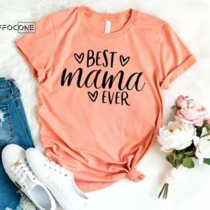 Best Mama Ever Shirt Mother's Day Shirt Best Mama
