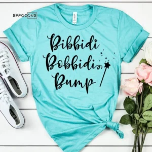 Bibbidi Bobbidi Bump Funny Pregnancy Shirt Pregnancy