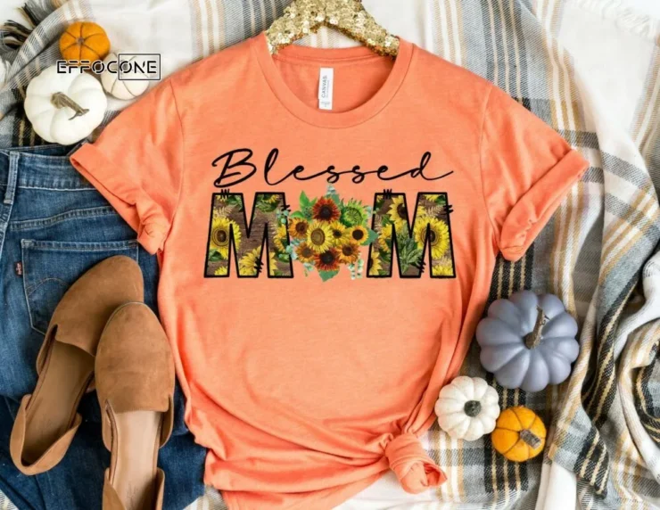 Blessed Mom Sunflower Shirt Funny Mom Shirt Gift for Wife