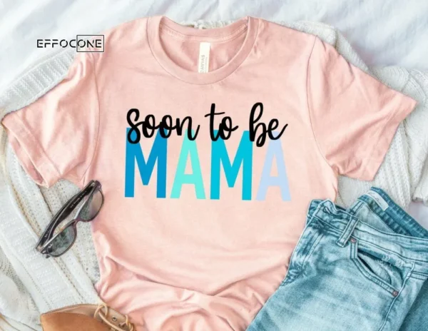 Blue Soon to be Mama Shirt New Mom Shirt Gift for Wife