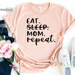 Eat Mom Repeat Shirt Funny Mom Shirt Mama Shirt First