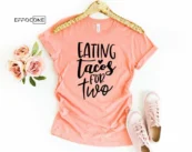Eating Tacos for Two Shirt Pregnancy Reveal Mama Shirts