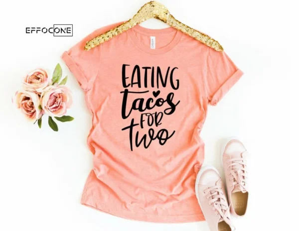 Eating Tacos for Two Shirt Pregnancy Reveal Mama Shirts