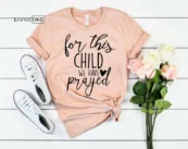 For This Child I Have Prayed Shirt Rainbow Baby Shirt