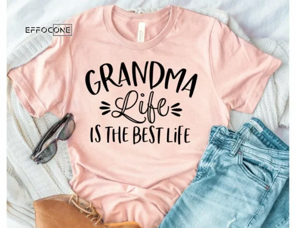 Grandma Life is the Best Life Shirt Grandma Shirt Promoted
