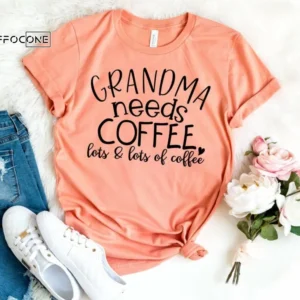 Grandma Needs Coffee Shirt Grandma Shirt Promoted to