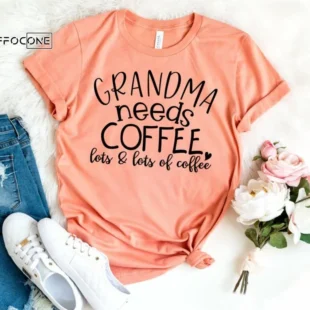 Grandma Needs Coffee Shirt Grandma Shirt Promoted to