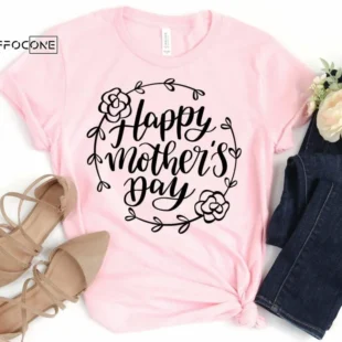 Happy Mother's Day Shirt Mother's Day Mom Shirt