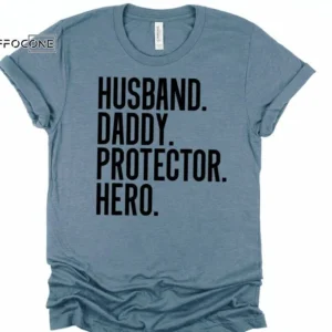 Husband Daddy Protector Hero Shirt Funny Dad Shirt