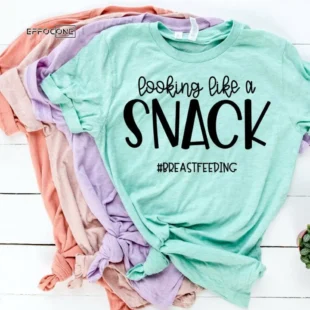 Looking Like a Snack Breastfeeding Shirt Funny Breastfeeding