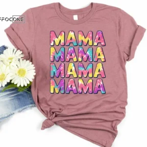 Mama Mama Mama Tie Die Shirt Funny Mom Shirt Mama Shirt