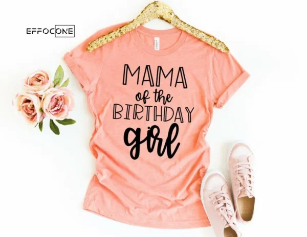 Mama of the Birthday Girl Shirt Birthday Mom Shirt