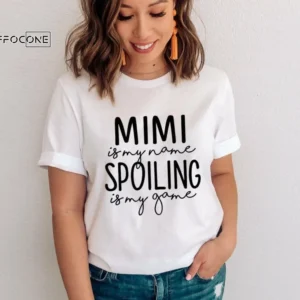 Mimi is my Name Spoiling is my Game. Blessed Mimi shirt.