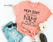 Mom Isn't my First Name but It's by Favorite Funny