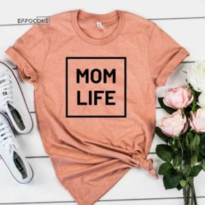 Mom Life Shirt Mom Shirts Mother's Day Gift Mom Life
