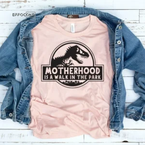 Motherhood Walk in the Park Shirt, Gift for Mom, Mom Shirt