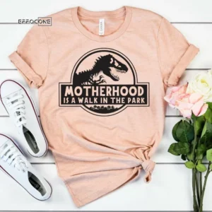 Motherhood is a Walk in the Park Funny Mom Shirt Gift for