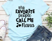 My Favorite People Call Me Nana T-Shirt, Best Nana Shirt