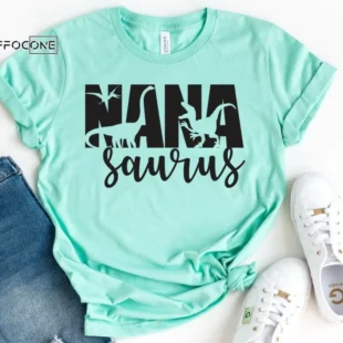 Nana Saurus Shirt Nana Dinosaur Shirt Grandma Shirt