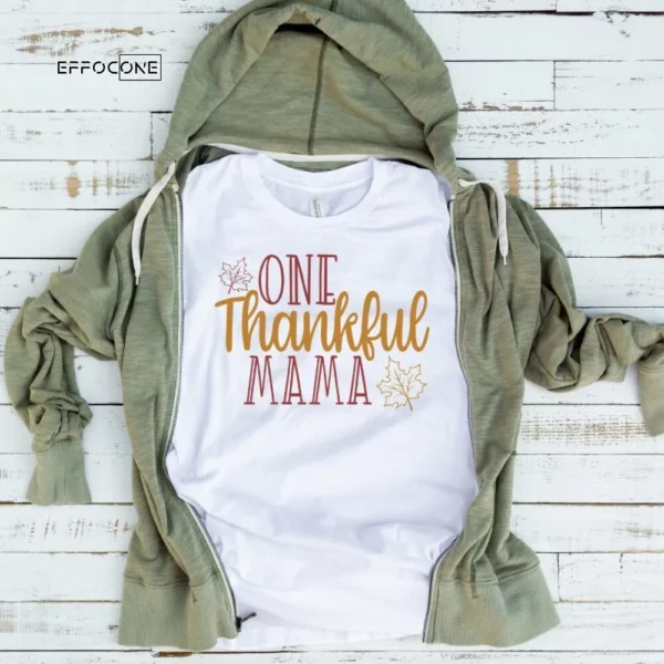One Thankful Mama Shirt, Gift for Mom, Mom Shirt